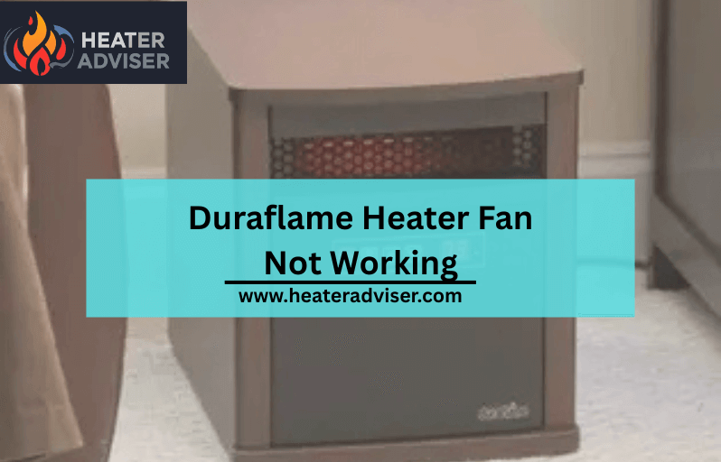 Duraflame Heater Fan Not Working