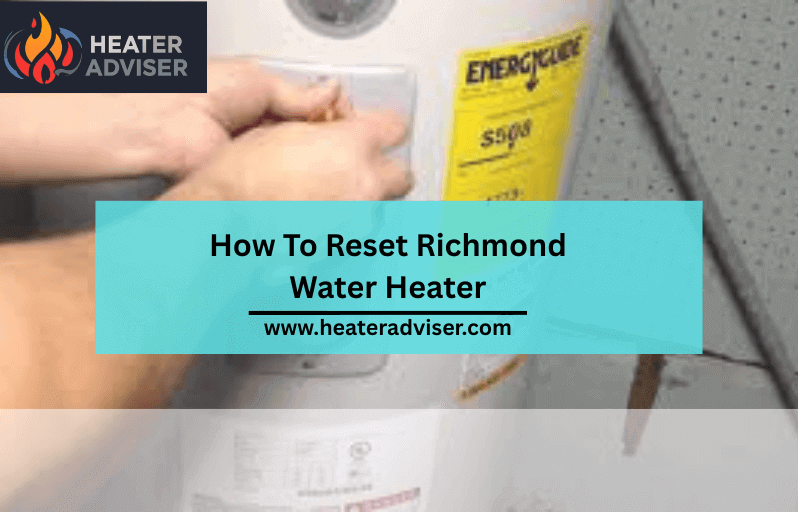 How To Reset Richmond Water Heater