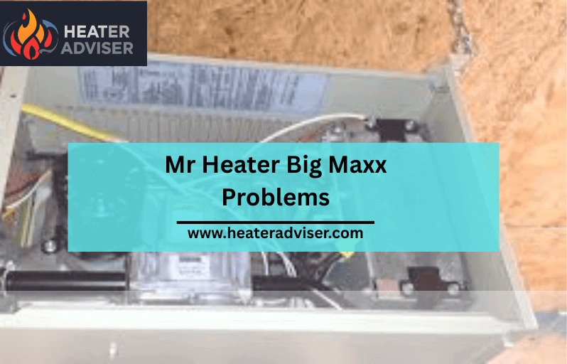 Mr Heater Big Maxx Problems