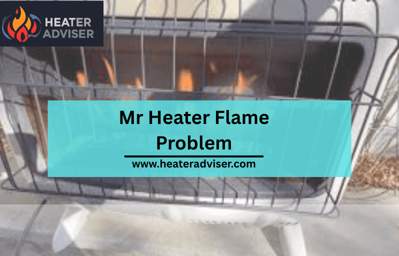 Mr Heater Flame Problem