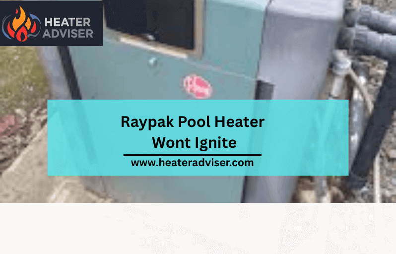 Raypak Pool Heater Wont Ignite