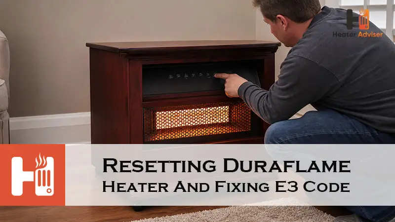 Resetting Duraflame Heater And Fixing E3 Code-FI