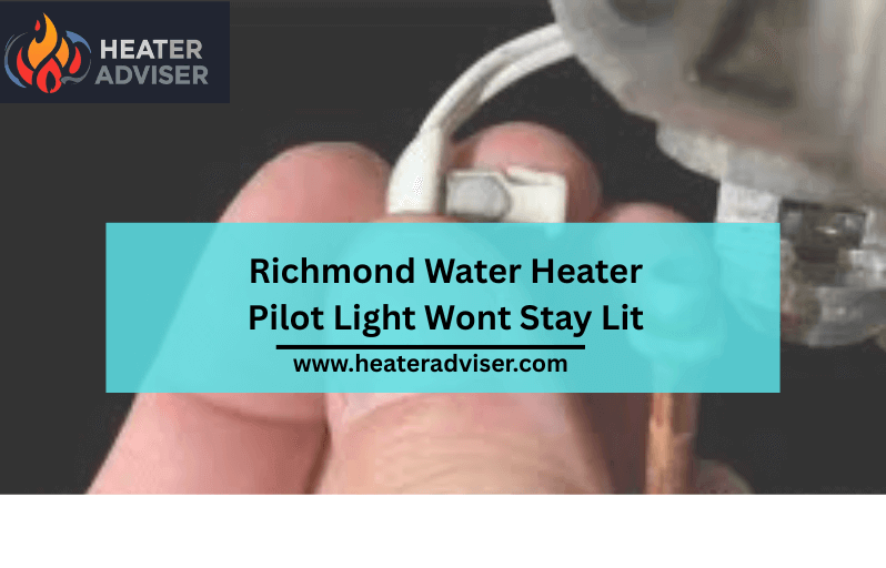 Richmond Water Heater Pilot Light Wont Stay Lit