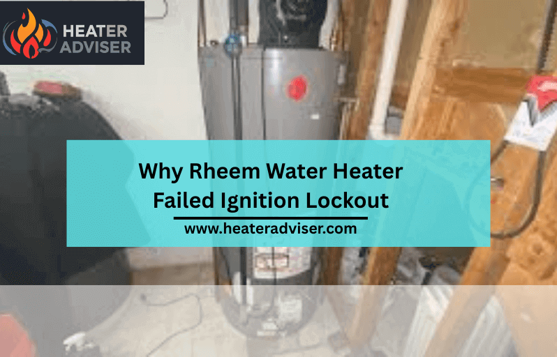 Why Rheem Water Heater Failed Ignition Lockout