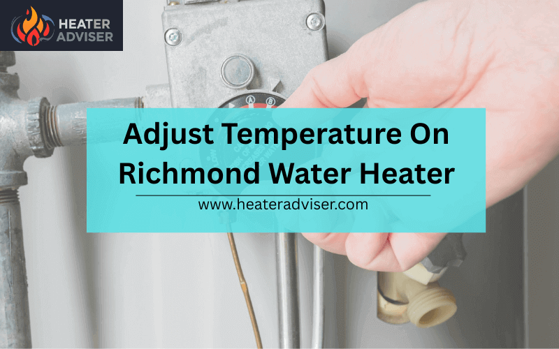 Adjust Temperature On Richmond Water Heater-FI
