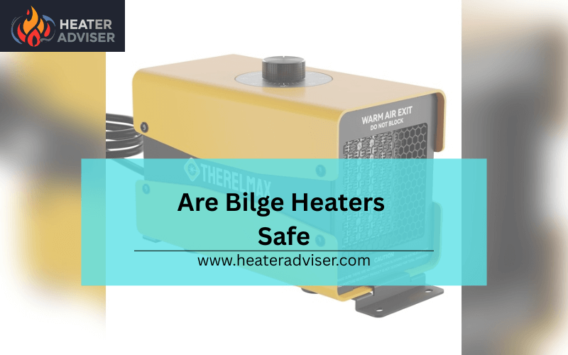 Are Bilge Heaters Safe-FI