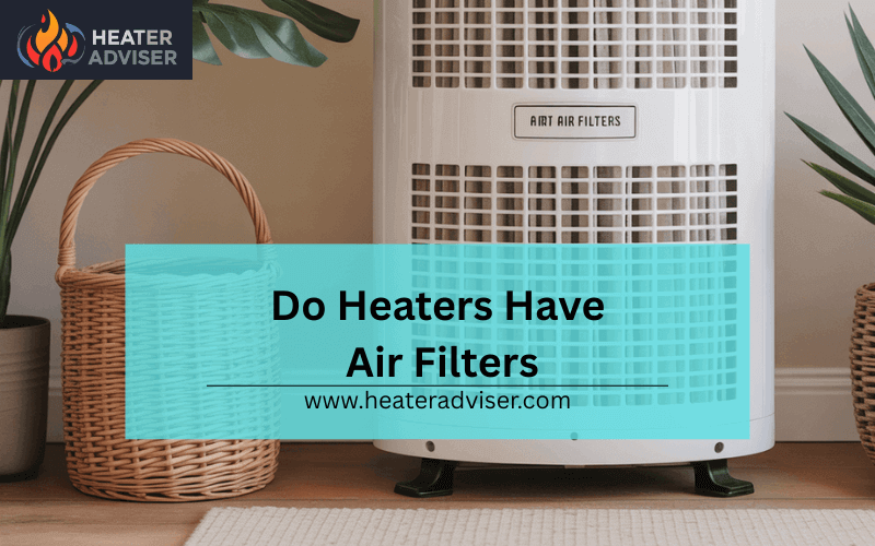 Do Heaters Have Air Filters-FI