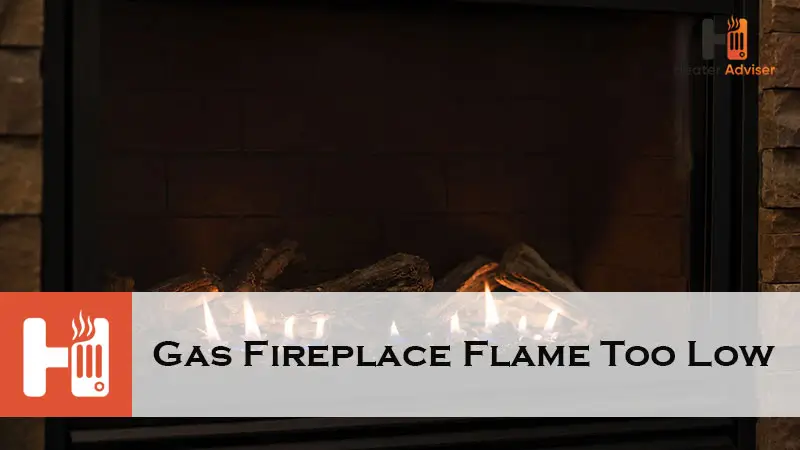 Gas Fireplace Flame Too Low-FI