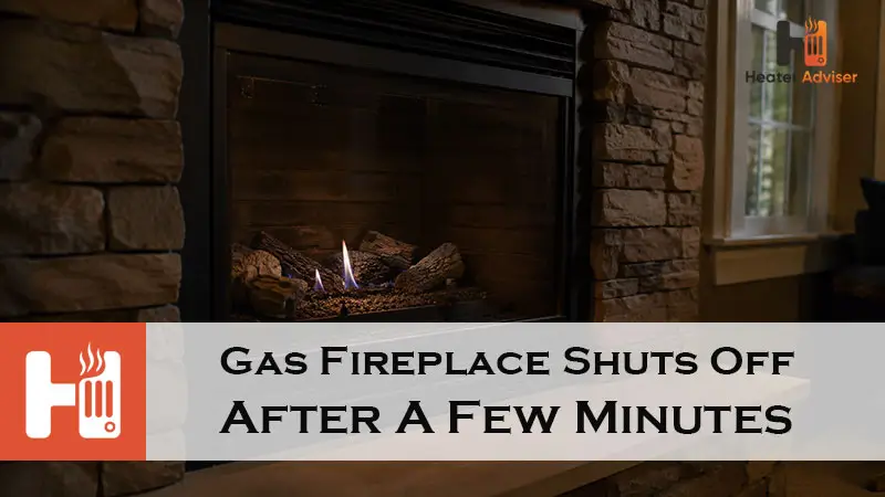 Gas Fireplace Shuts Off After A Few Minutes-FI