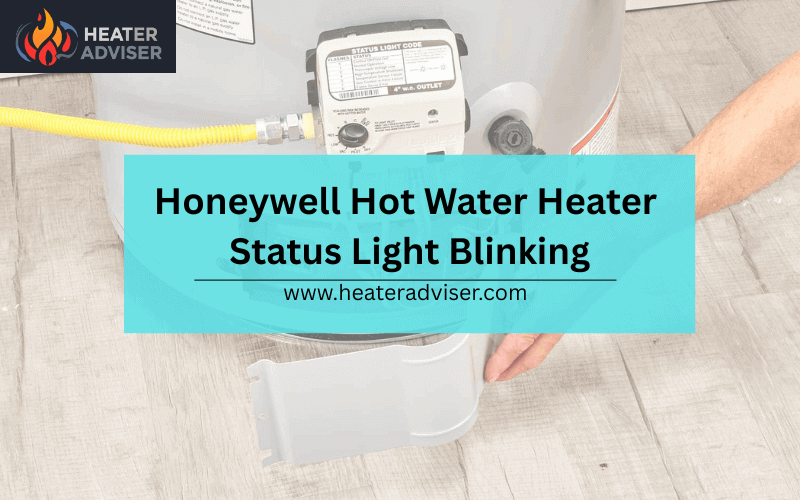 Honeywell Hot Water Heater Status Light Blinking-FI