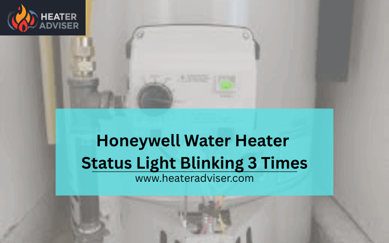 Honeywell Water Heater Status Light Blinking 3 Times-FI