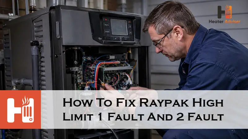 How To Fix Raypak High Limit 1 Fault And 2 Fault-FI
