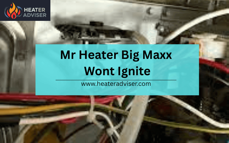 Mr Heater Big Maxx Wont Ignite-FI