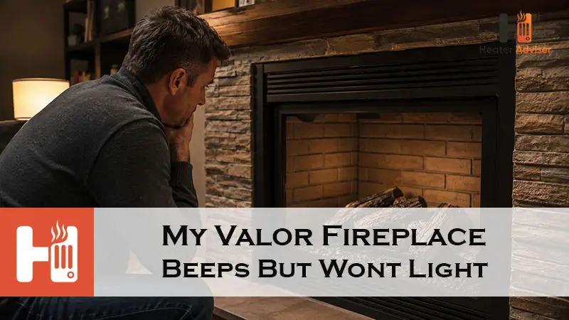 My Valor Fireplace Beeps But Wont Light-FI