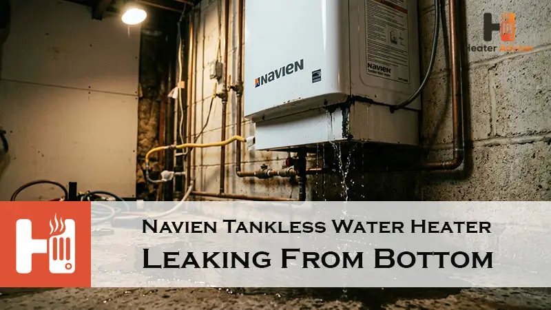 Navien Tankless Water Heater Leaking From Bottom-FI