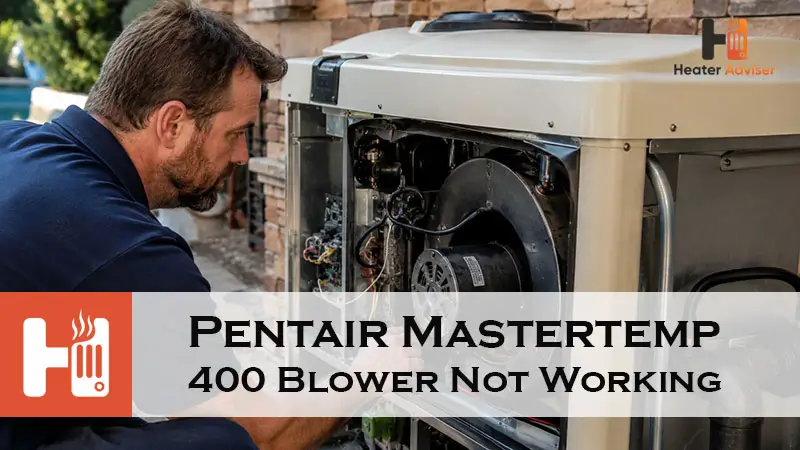 Pentair Mastertemp 400 Blower Not Working-FI