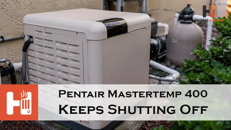 Pentair Mastertemp 400 Keeps Shutting Off-FI