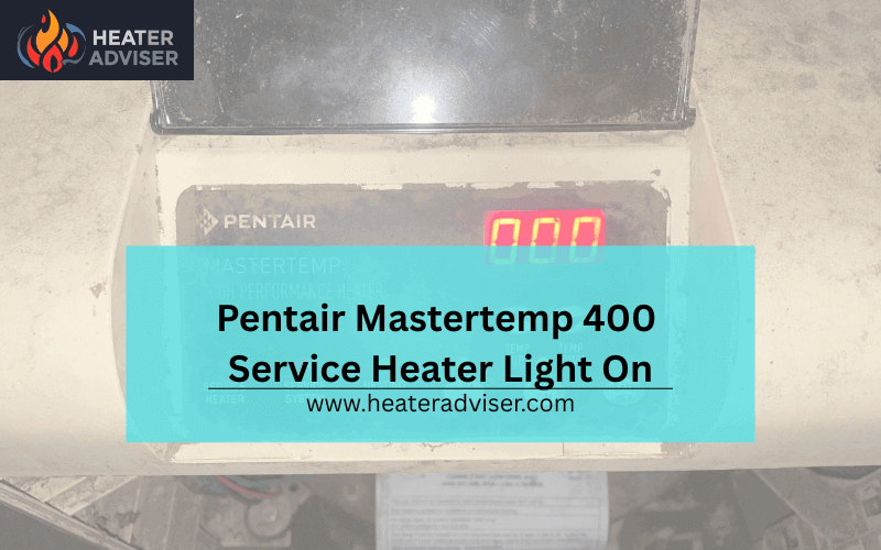 Pentair Mastertemp 400 Service Heater Light On-FI