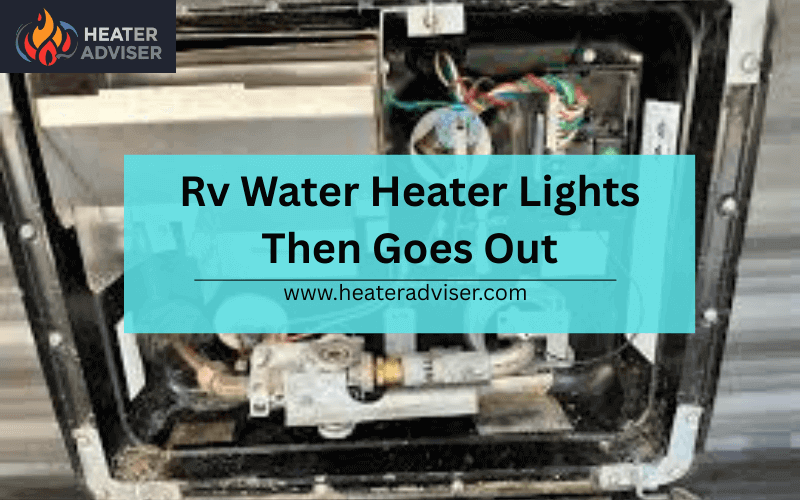 Rv Water Heater Lights Then Goes Out-FI