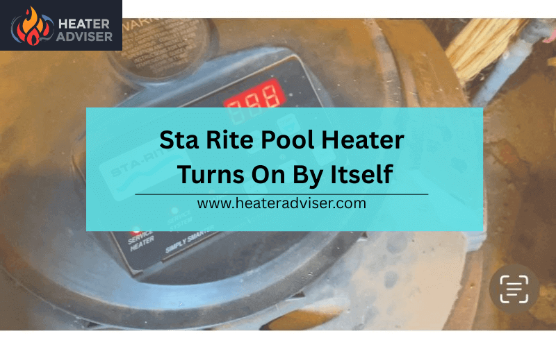 Sta Rite Pool Heater Turns On By Itself-FI