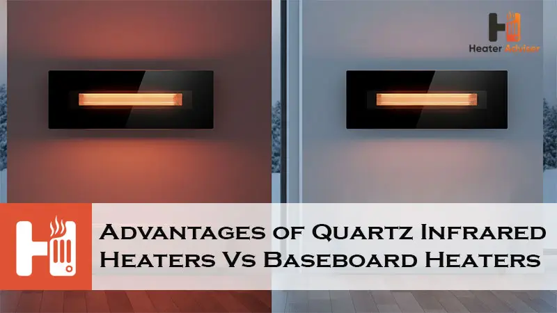 Advantages of Quartz Infrared Heaters Vs Baseboard Heaters-FI