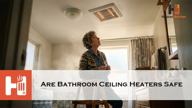 Are Bathroom Ceiling Heaters Safe-FI