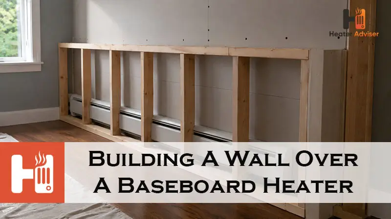 Building A Wall Over A Baseboard Heater-FI
