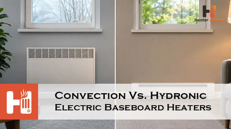 Convection Vs. Hydronic Electric Baseboard Heaters-FI