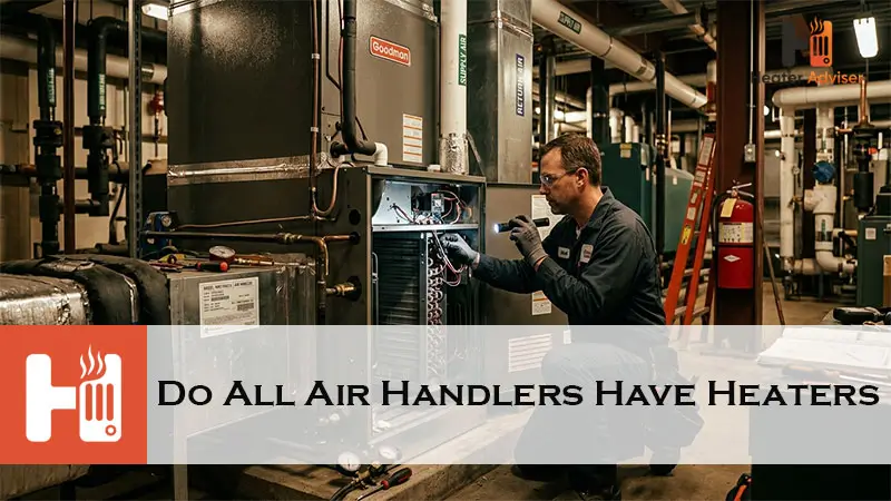 Do All Air Handlers Have Heaters-FI