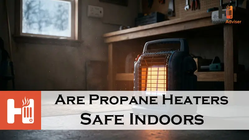 Are Propane Heaters Safe Indoors-FI
