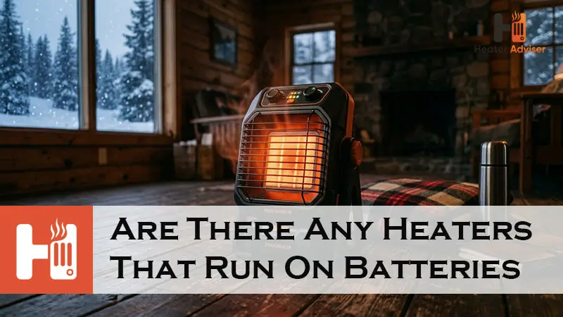 Are There Any Heaters That Run On Batteries-FI