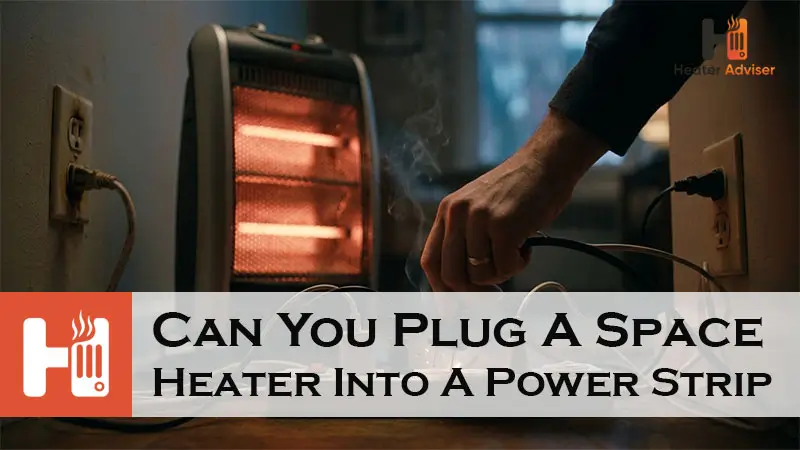 Can You Plug A Space Heater Into A Power Strip-FI