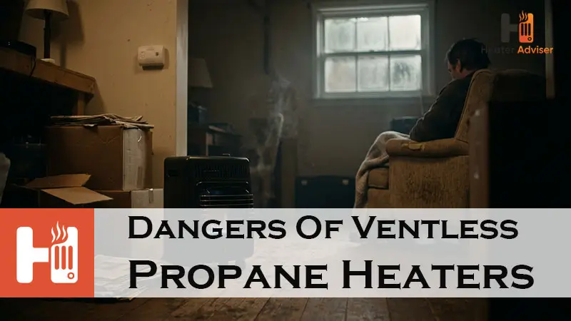 Dangers Of Ventless Propane Heaters-FI