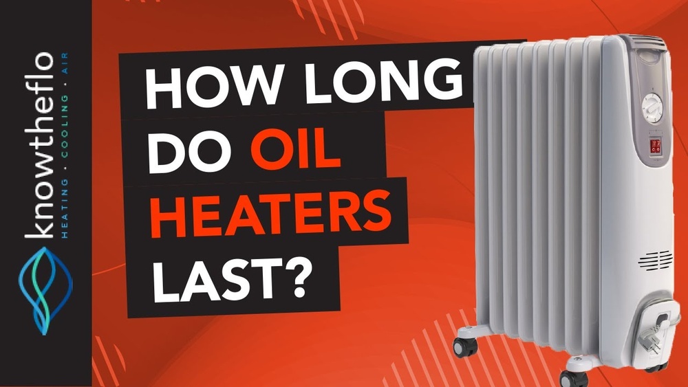 How Long Do Oil Filled Heaters Last
