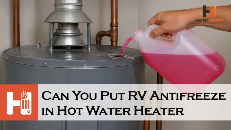 Can You Put RV Antifreeze in Hot Water Heater-FI