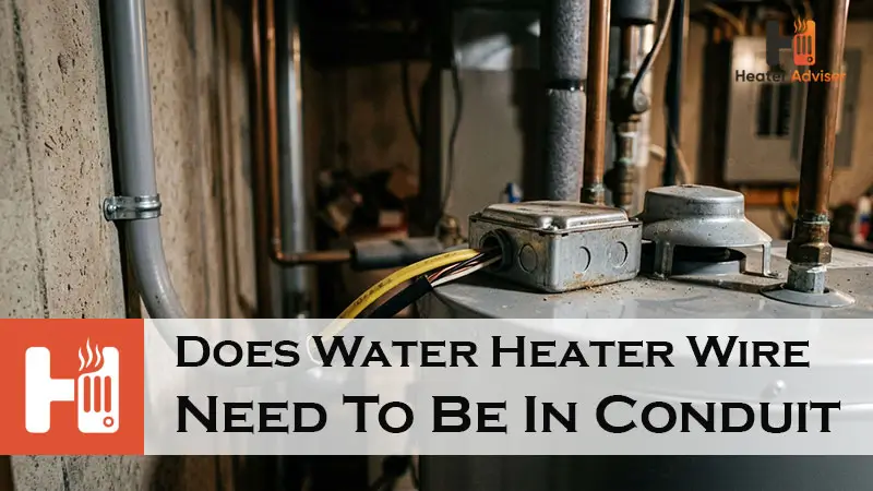 Does Water Heater Wire Need To Be In Conduit-FI