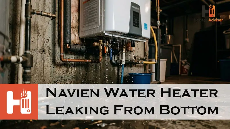 Navien Water Heater Leaking From Bottom-FI