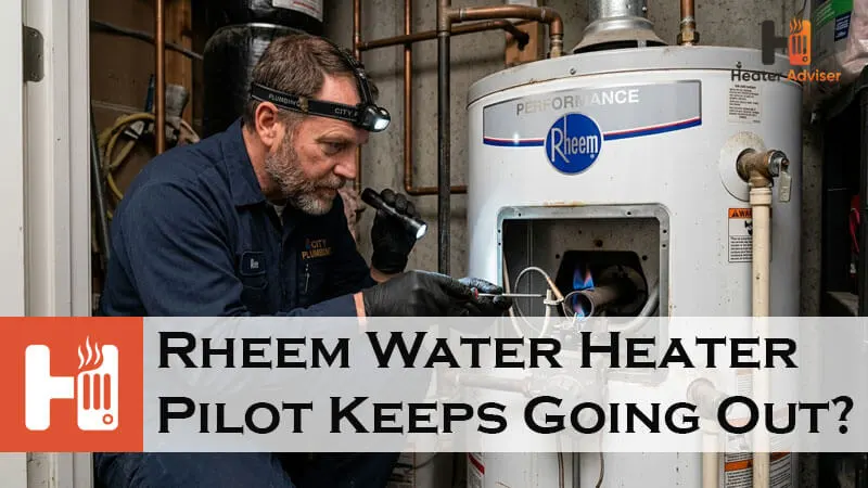 Rheem Water Heater Pilot Keeps Going Out-FI