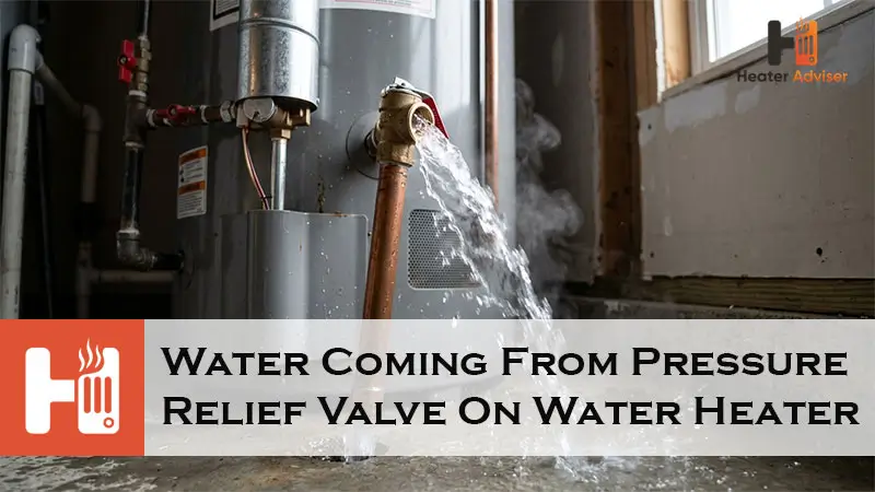 Water Coming From Pressure Relief Valve On Water Heater-FI