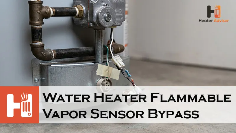 Water Heater Flammable Vapor Sensor Bypass-FI