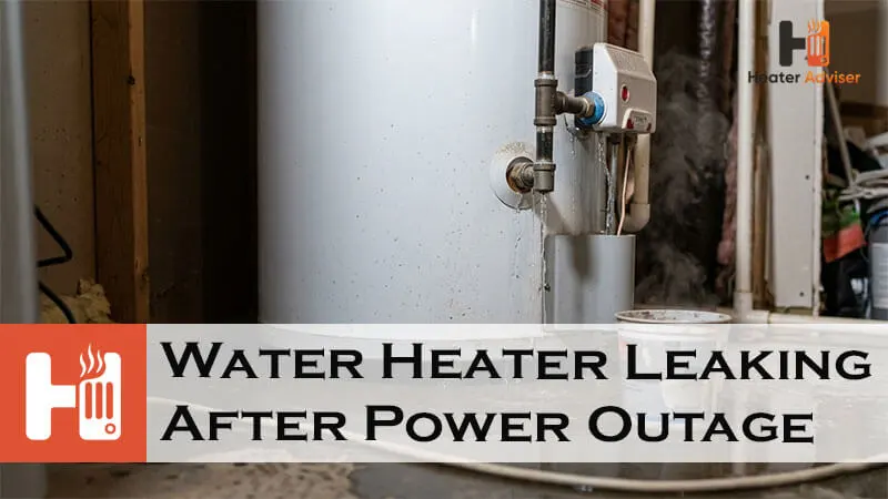 Water Heater Leaking After Power Outage-FI