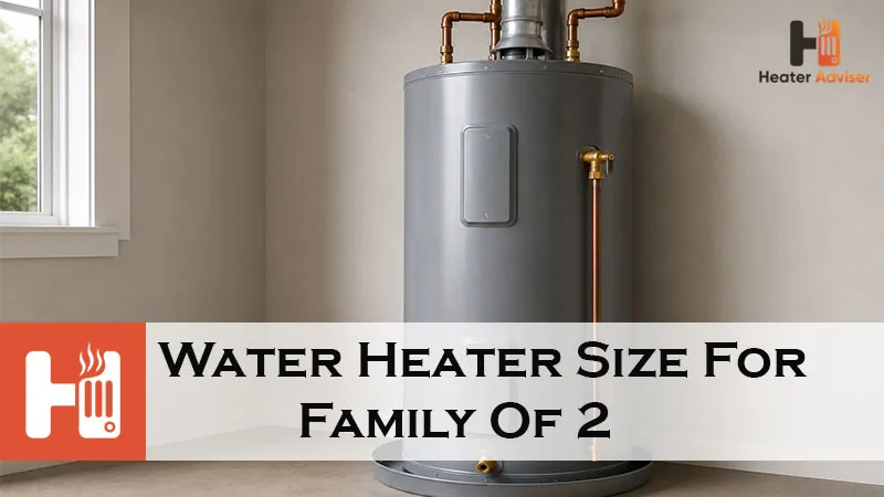 Water Heater Size For Family Of 2-FI