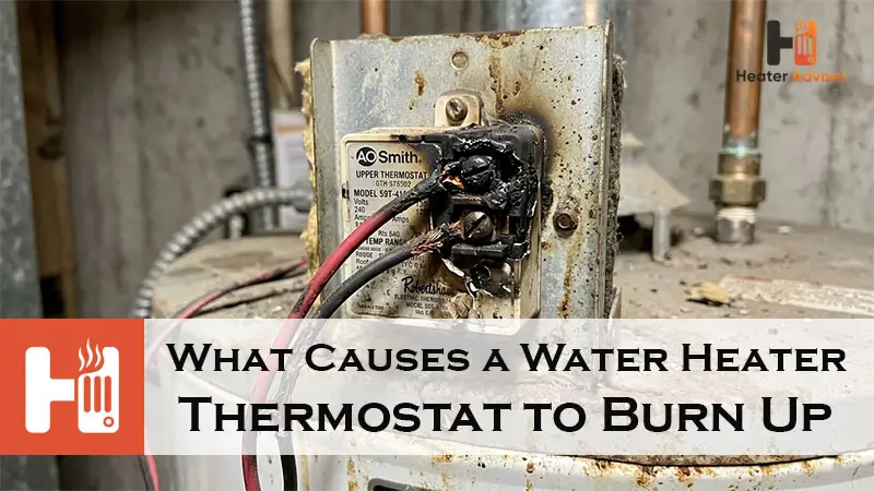What Causes a Water Heater Thermostat to Burn Up-FI