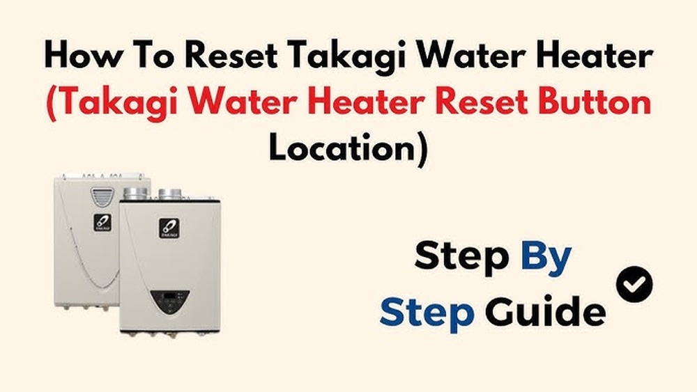 How To Reset Takagi Tankless Water Heater