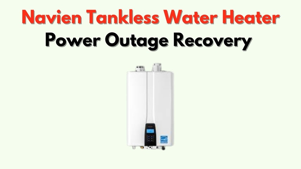Navien Tankless Water Heater Power Outage