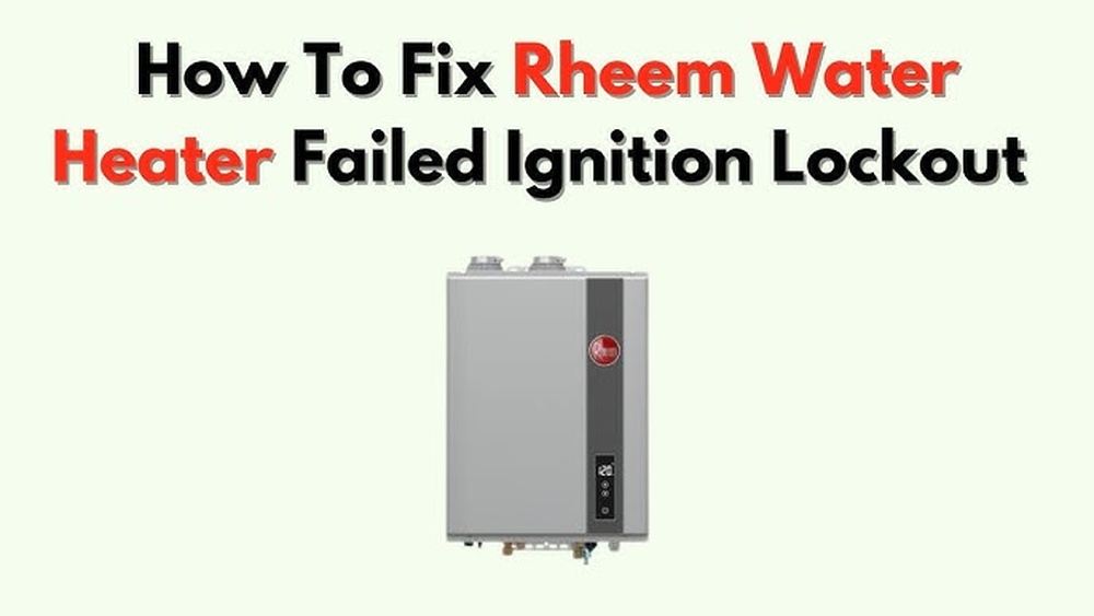 Rheem Water Heater Failed Ignition Lockout