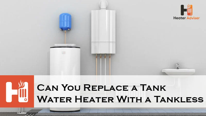 Can You Replace a Tank Water Heater With a Tankless-FI