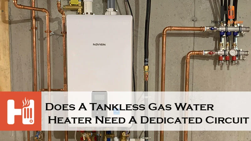 Does A Tankless Gas Water Heater Need A Dedicated Circuit-FI