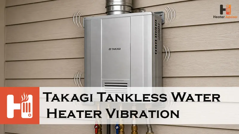 Takagi Tankless Water Heater Vibration-FI